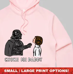 Choke Me Daddy 😲 - Unisex Hoodie